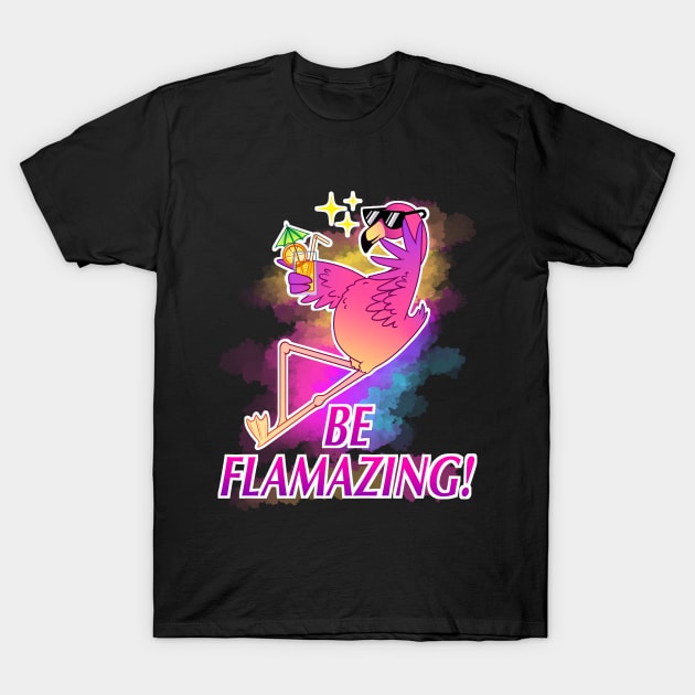 Pink Flamingo Be Flamazing Funny Flamingo T-Shirt by Dojaja